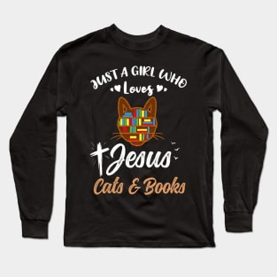 Just A Girl Who Loves Jesus And Cats And Books Long Sleeve T-Shirt